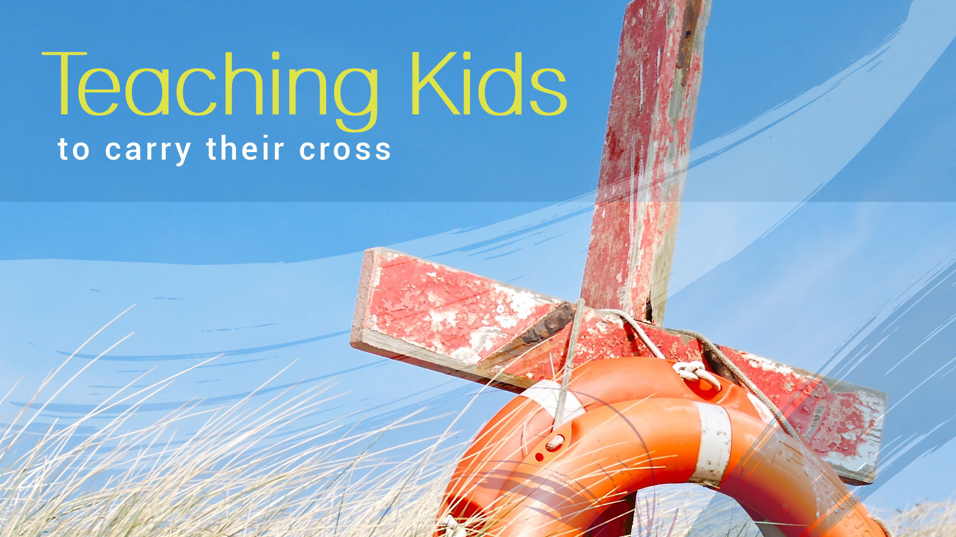 Teaching Kids to Carry Their Cross