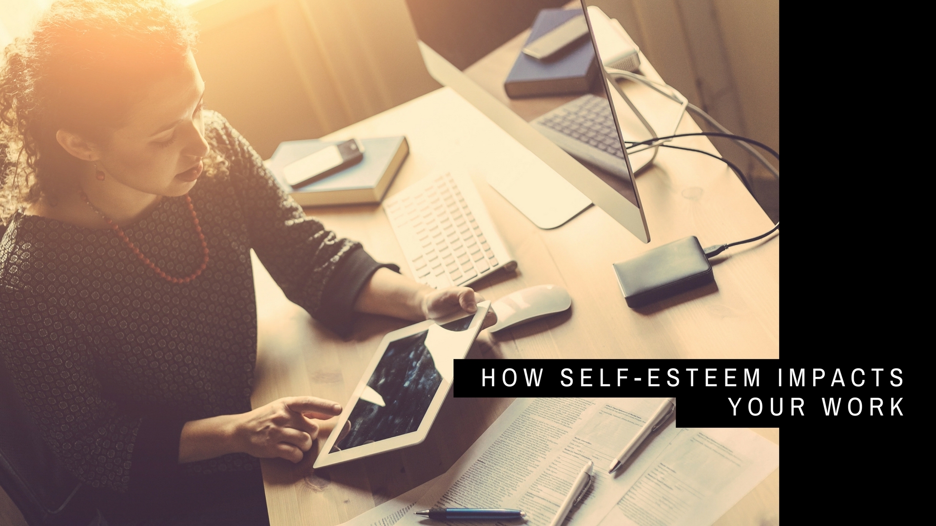 How Self-Esteem Impacts Your Work