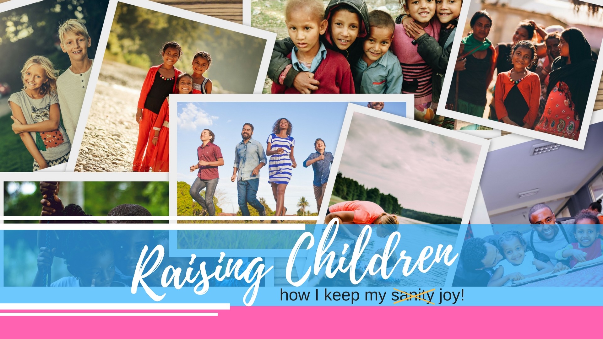 Raising children – how I keep my joy!